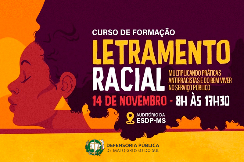 Defensoria Pública promove curso de formação “Letramento Racial”(14/11)